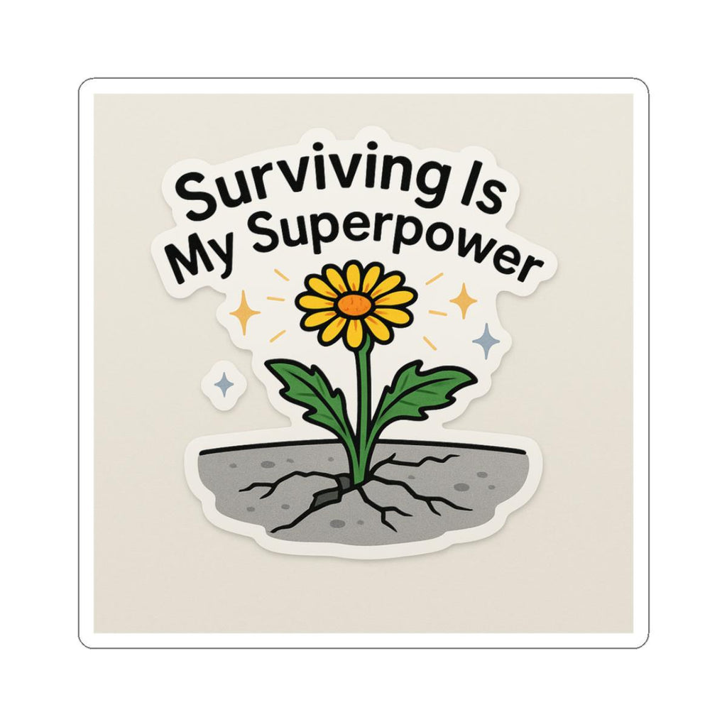 Surviving Is My Superpower Sticker, Inspirational Vinyl Decal, Motivational Laptop & Journal Decor
