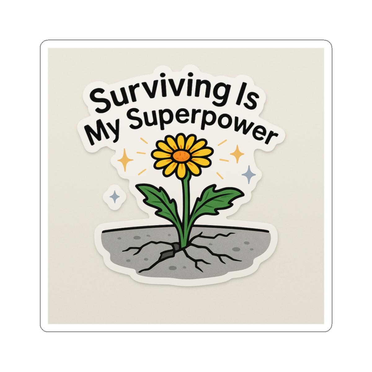 Surviving Is My Superpower Sticker, Inspirational Vinyl Decal, Motivational Laptop & Journal Decor