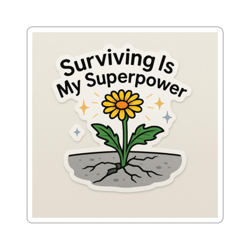 Surviving Is My Superpower Sticker, Inspirational Vinyl Decal, Motivational Laptop & Journal Decor